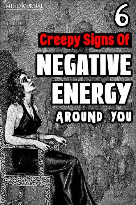 signs of negative energy around you
