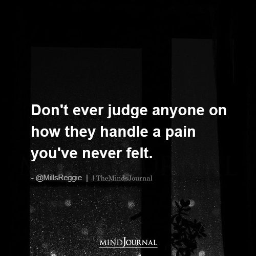 Don't Ever Judge Anyone