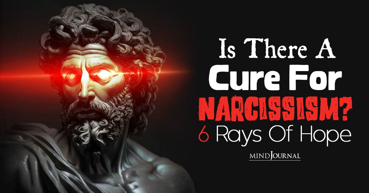 Is There A Cure For Narcissism? Six Reasons To Be Hopeful