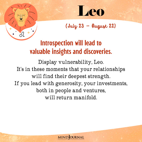 Leo Introspection will lead to valuable insights 