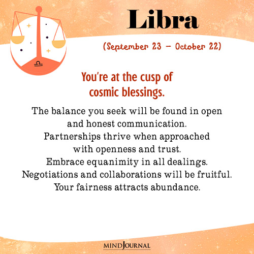Libra Youre at the cusp of cosmic blessings