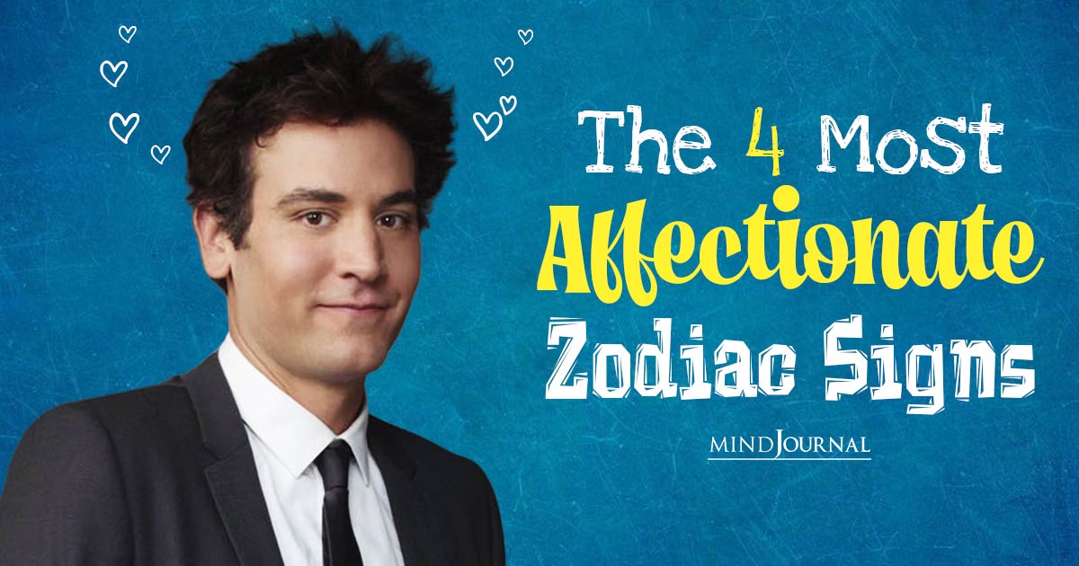 The 4 Most Affectionate Zodiac Signs
