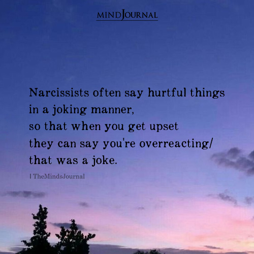 Narcissists Often Say Hurtful Things In A Joking Manner