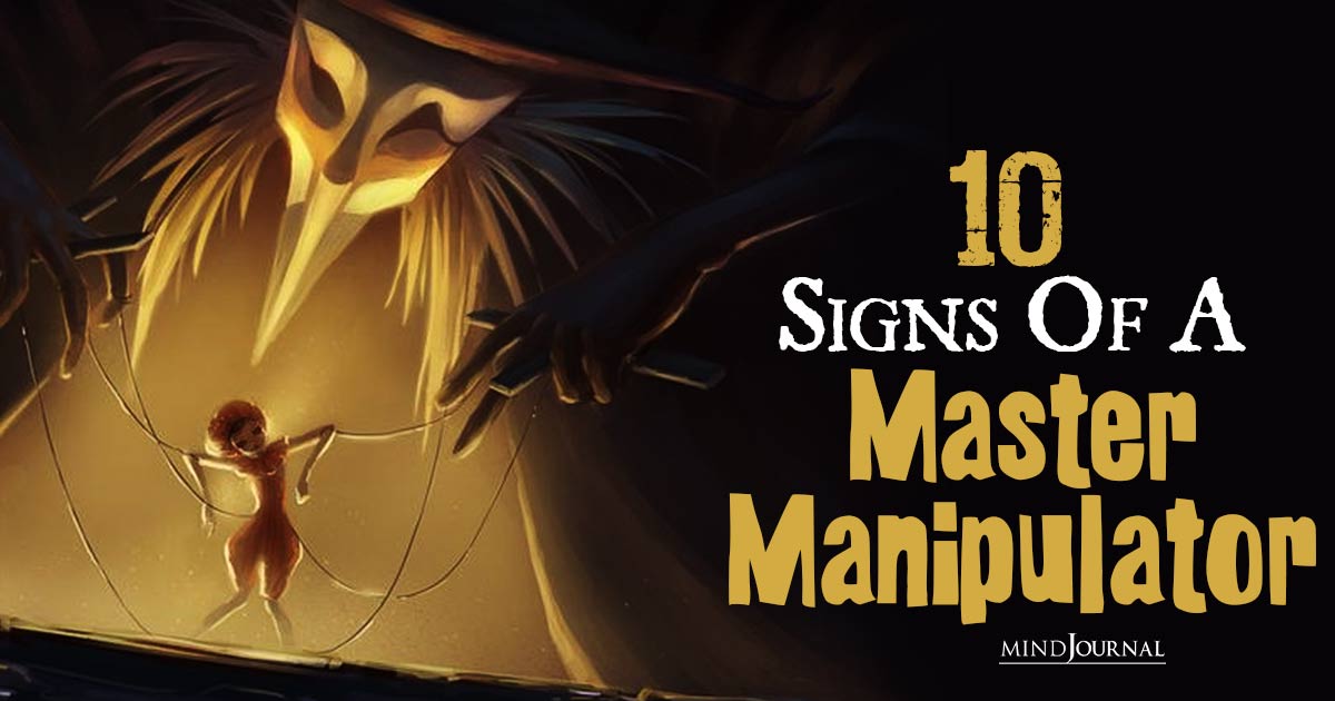 Unmasking The Puppeteer: 10 Signs Of A Master Manipulator