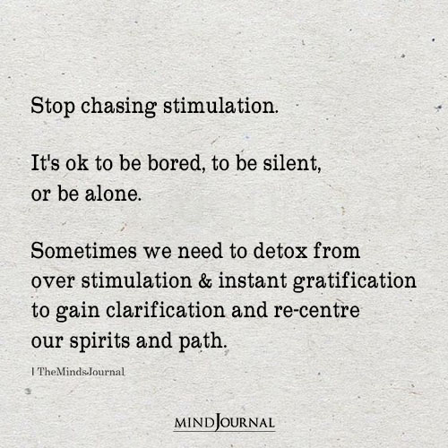 Stop Chasing Stimulation