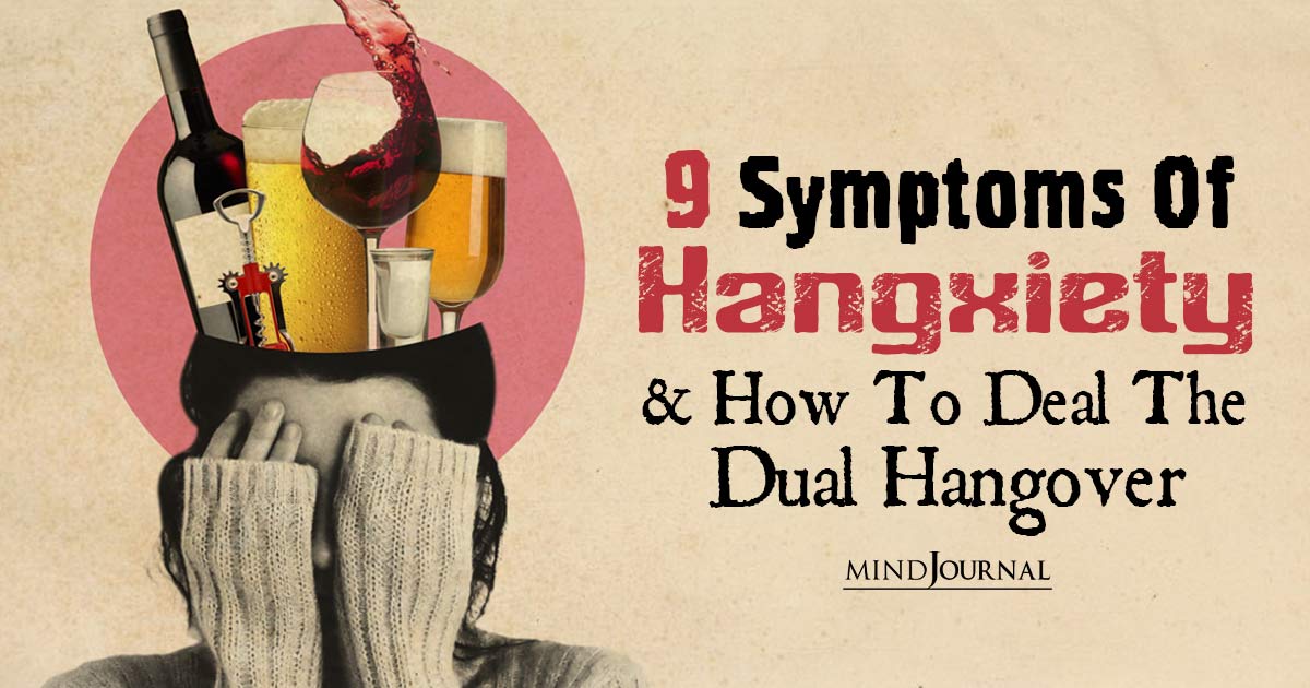Hangxiety SOS: 9 Symptoms and How To Confront Horrible Anxiety After Drinking
