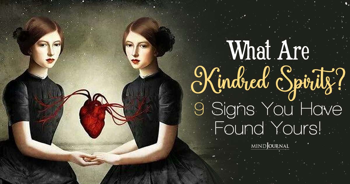The Connection You Never Knew Existed: Kindred Spirit Meaning And 9 Signs