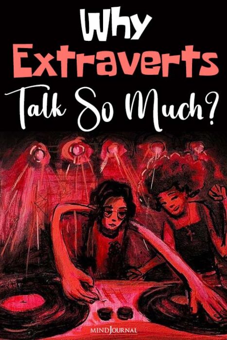 why extraverts talk so much