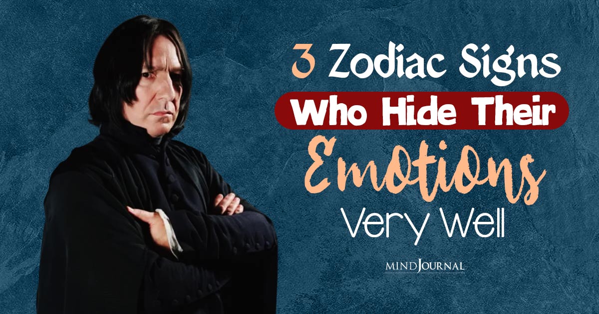 Zodiac Signs Who Hide Their Emotions Very Well