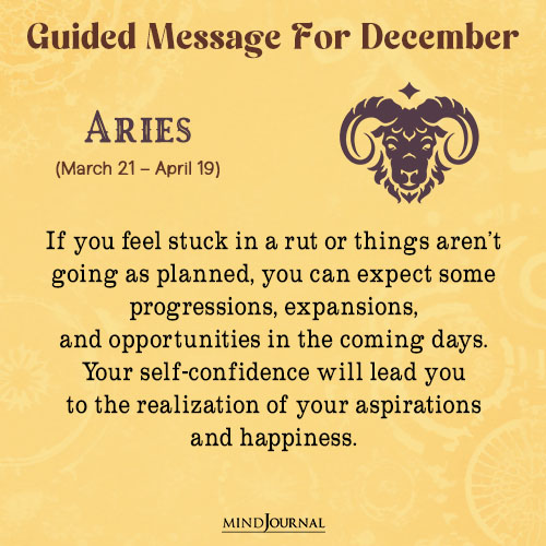 Aries If you feel stuck in a rut or things