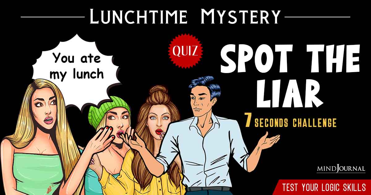 Who’s The Liar? Test Your Logic Skills and Spot The Liar In The Group in Just 7 Seconds