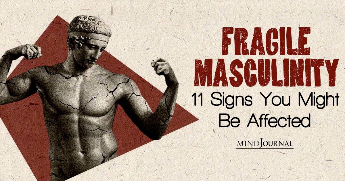 What Is Fragile Masculinity And How It Impacts Lives