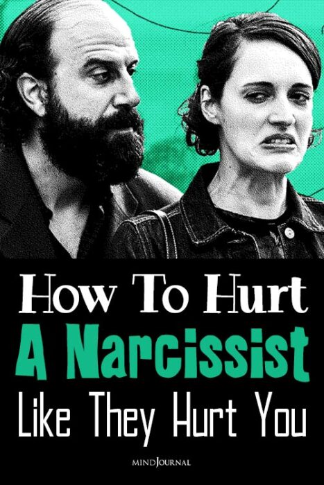 how to hurt a narcissist