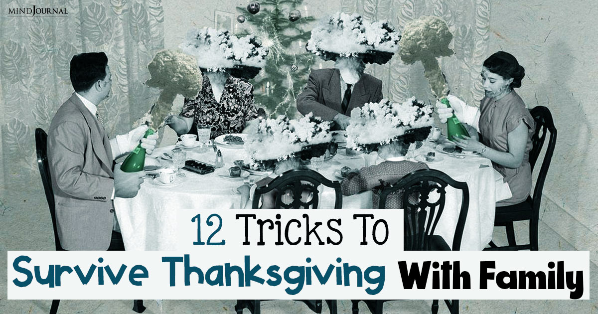 How To Survive Thanksgiving With Family That Is (Sometimes) Toxic? 12 Tricks To Master The Holiday Dinner Drama