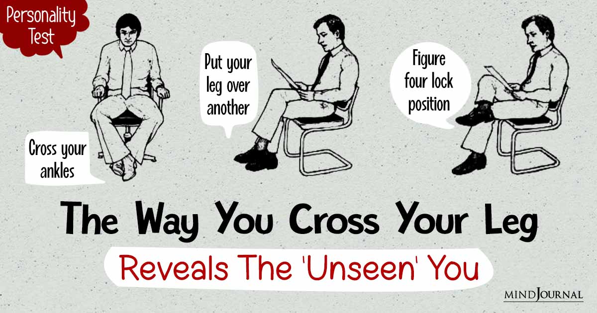 Leg Crossing Personality Test: The Way You Cross Your Leg Reveals The ‘Unseen’ You