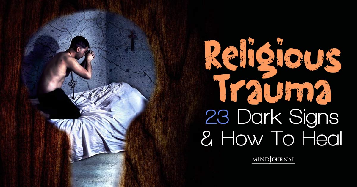 23 Dark Signs Of Religious Trauma and How to Heal