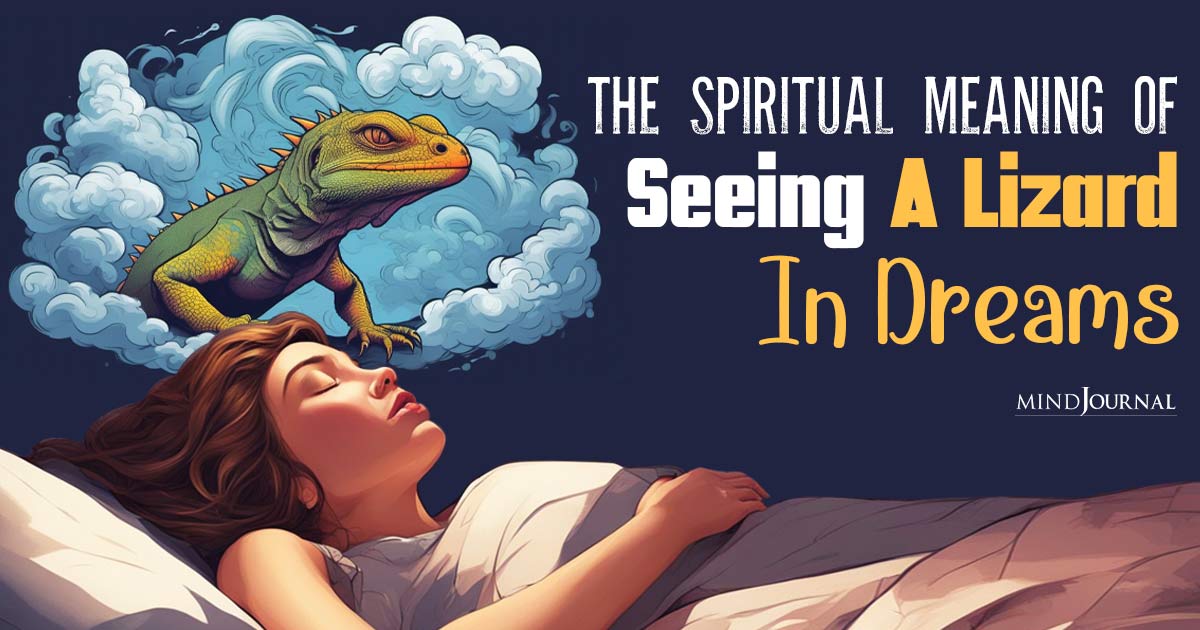 The Spiritual Meaning Of Seeing A Lizard In Dreams: 10 Hidden Messages