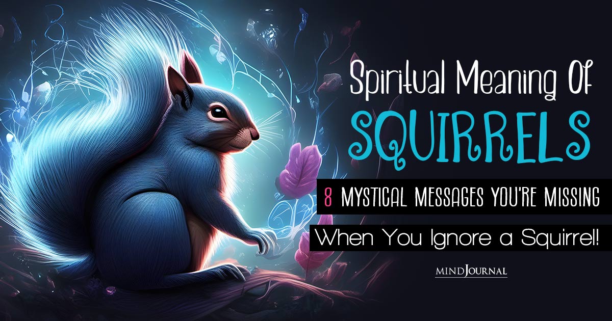 Spiritual Meaning Of Squirrels: What They Are Desperately Trying to Tell You!