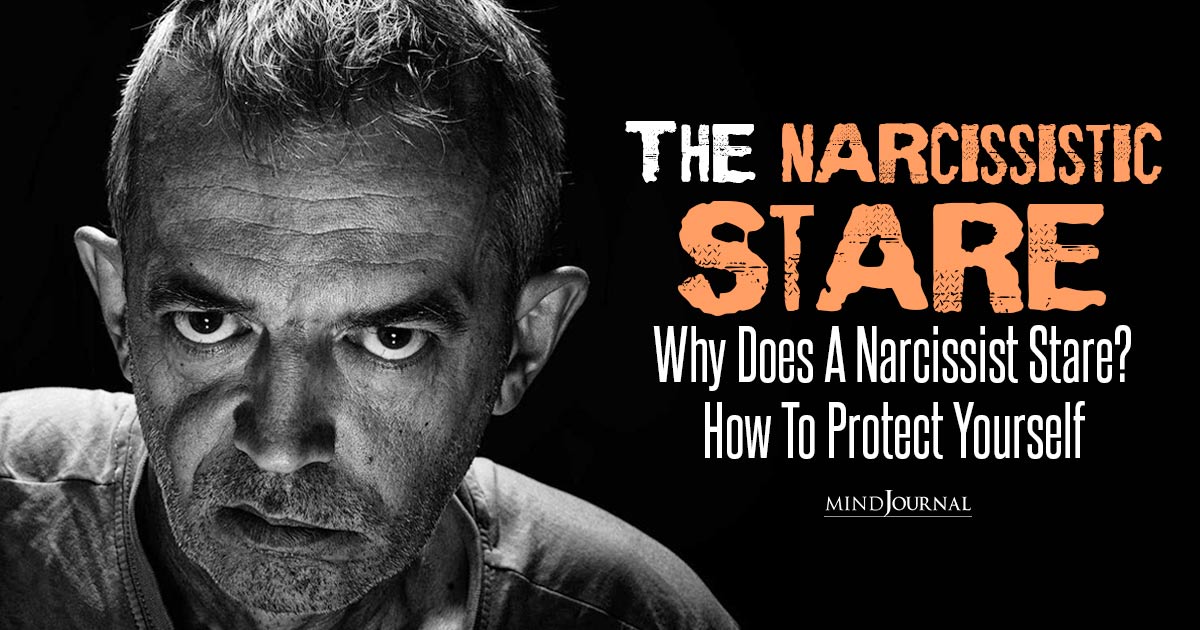 Narcissistic Stare | Why Do Narcissists Stare? Coping Tips