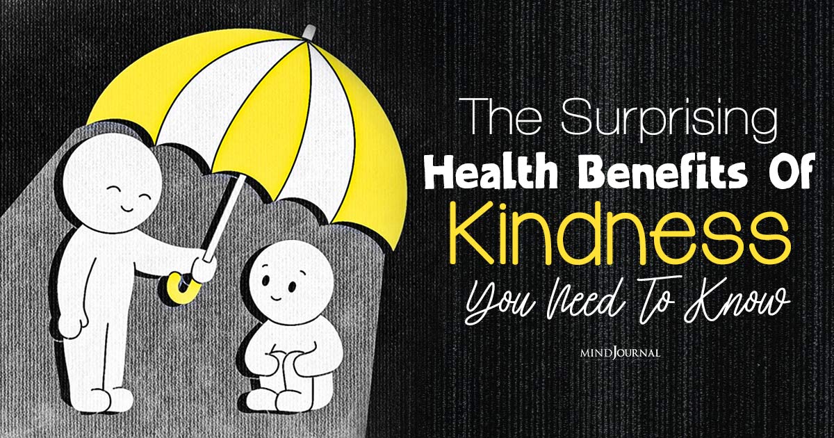 The Surprising Health Benefits Of Kindness You Need To Know
