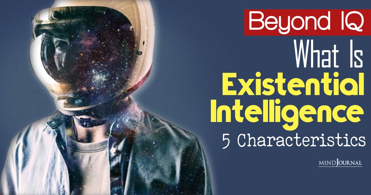 What Is Existential Intelligence And 9 Ways To Develop It