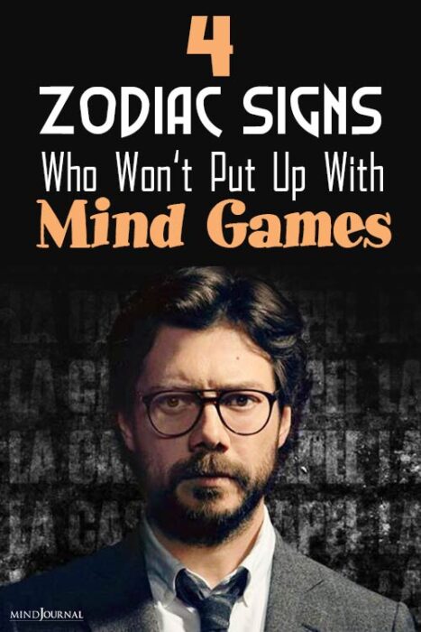 zodiac signs who don't tolerate mind games in a relationship
