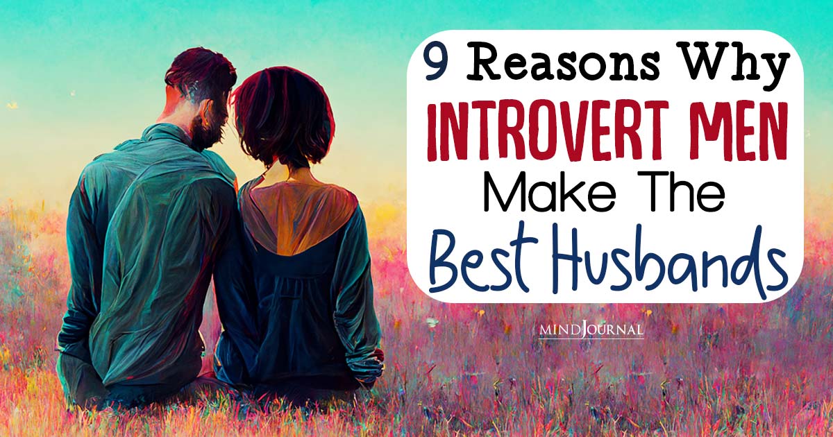 Married To An Introverted Man? reasons why it's a blessing