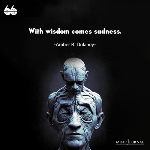 Amber R. Dulaney with wisdom comes sadness