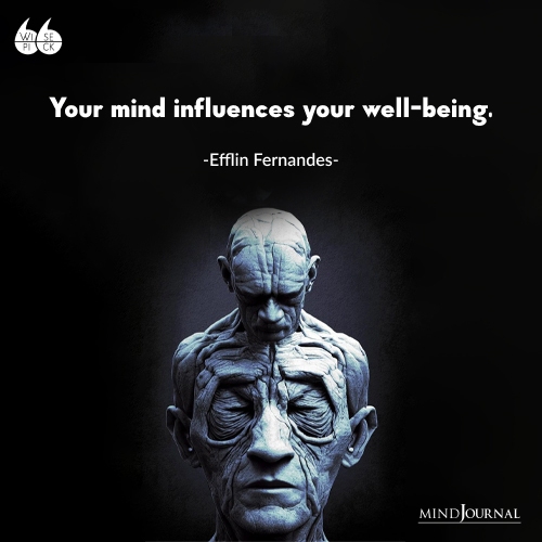 Efflin Fernandes your mind influences your
