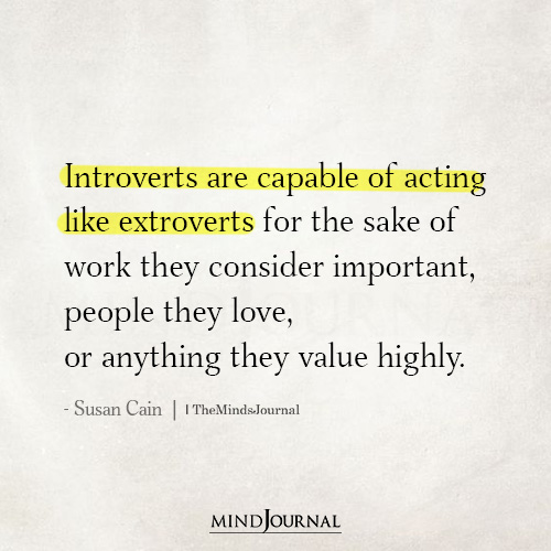 Introverts Are Capable Of Acting Like Extroverts