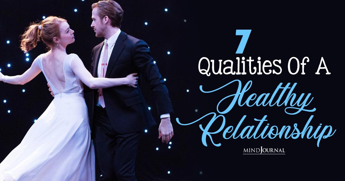 7 Qualities Of A Healthy Relationship