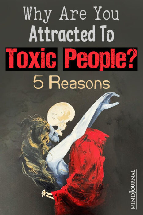 attracted to a toxic person