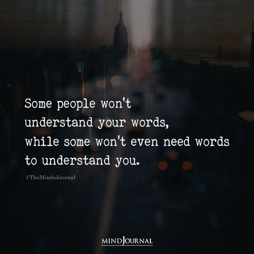 Some People Won’t Understand Your Words