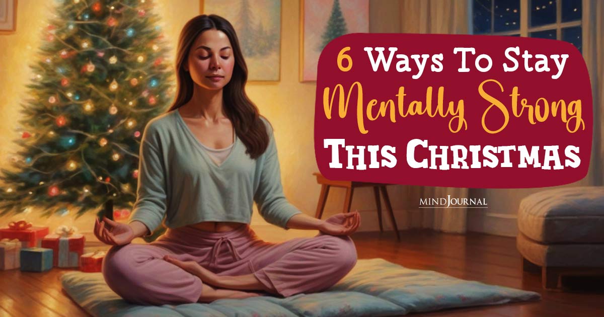 Mental Health And Christmas: 6 Strategies For Preserving Your Peace Of Mind At Christmas