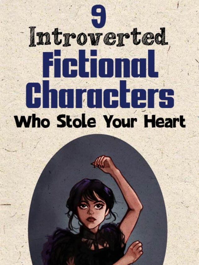 9 Iconic Introverted Fictional Characters Who Stole Your Heart