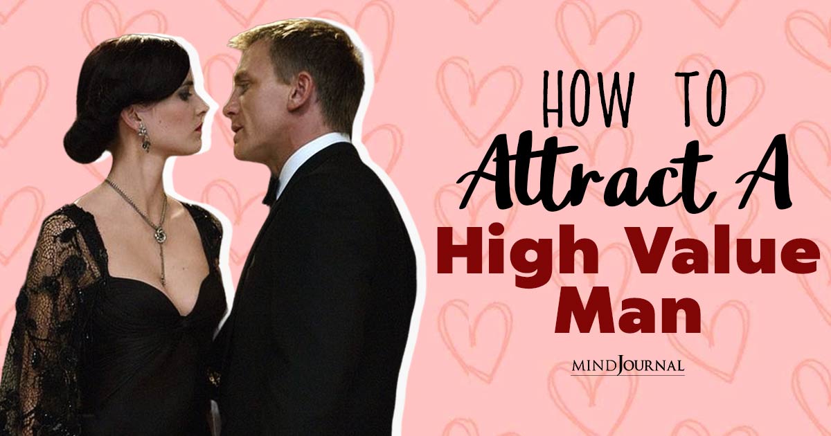 The Art of Attraction: How To Attract A High Value Man