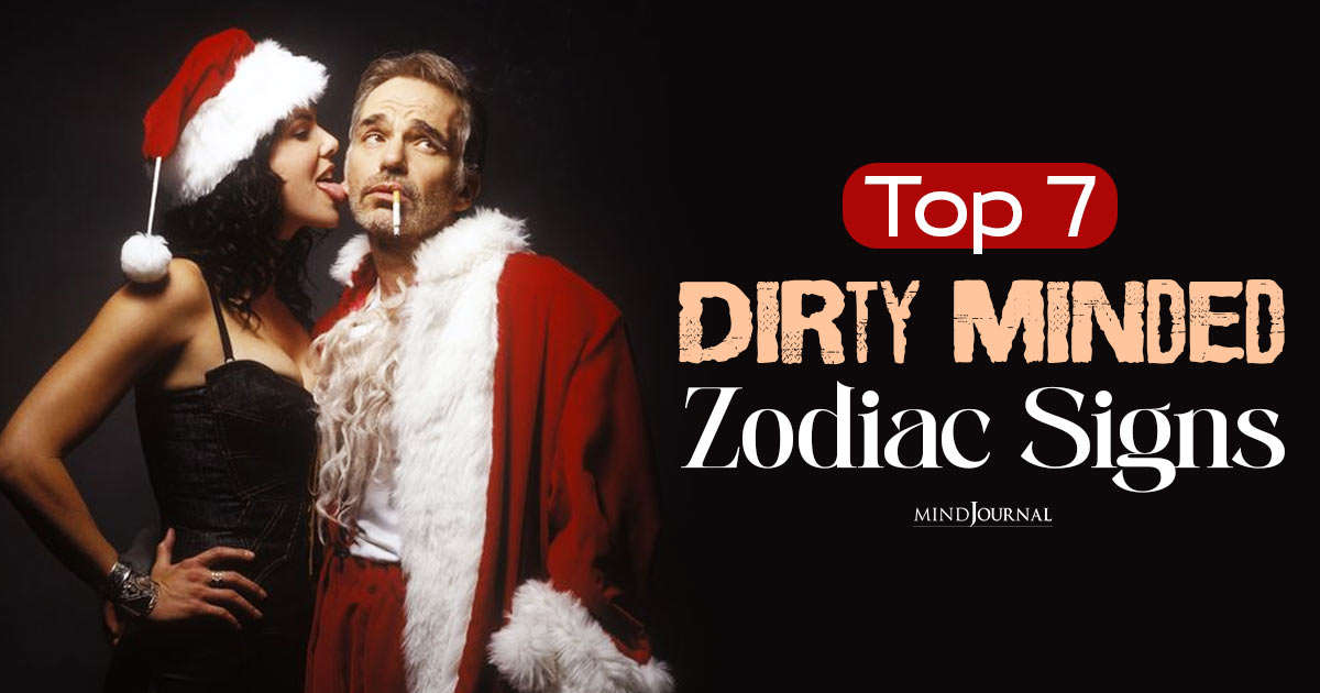7 The Most Dirty-Minded Zodiac Signs Exposed: Were You On Santa’s Naughty List Last Year?