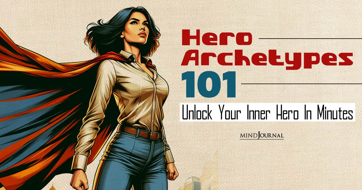 The Hero Archetype : Unlock Your Inner Hero Within Minutes