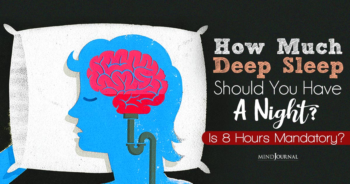 How Much Deep Sleep Should You Have a Night? Is 8 Hours Mandatory?
