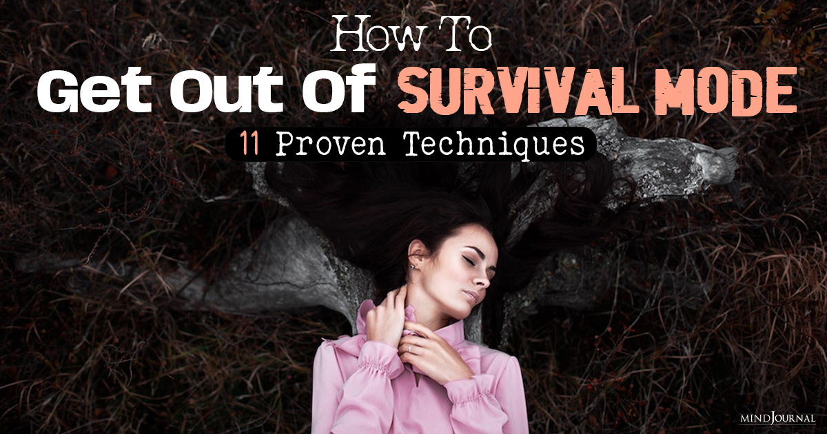 How To Get Out Of Survival Mode: 11 Practical Tips To Move From Surviving To Thriving