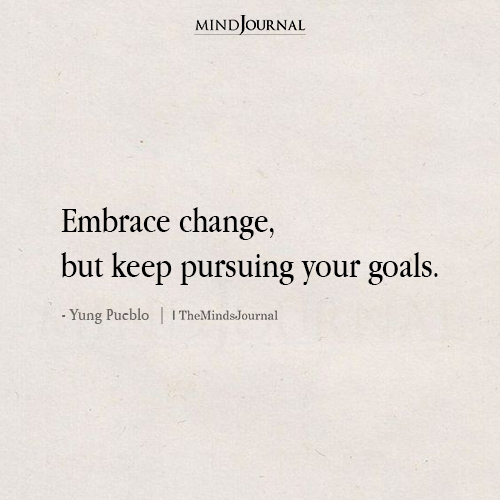 Keep Pursuing Your Goals