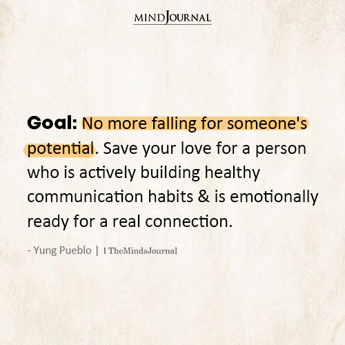 No More Falling For Someone's Potential