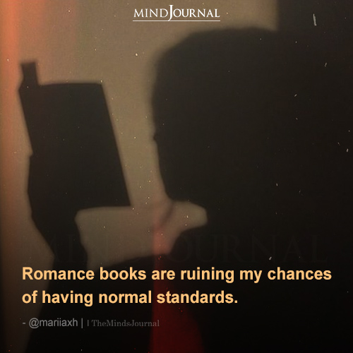 Romance Books Are Ruining My Chances