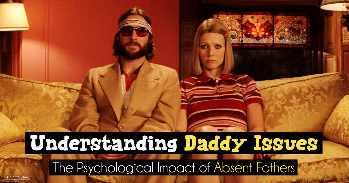 What Are Daddy Issues? Impact of Absent Fathers and Coping Tips
