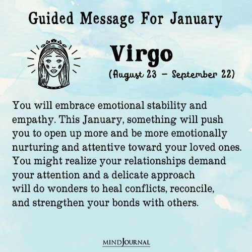 Virgo You will embrace emotional stability