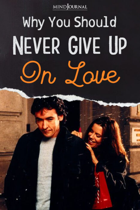 why you shouldn't give up on love

