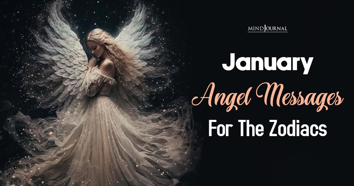 Angel Messages For The Zodiac Signs To Navigate January