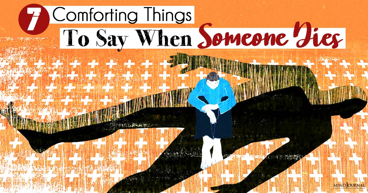 What To Say When Someone Dies? Best And Worst Things