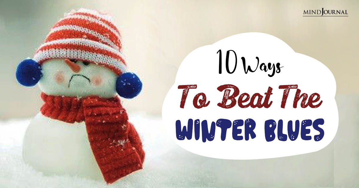Ways To Beat The Winter Blues And Defrost Your Spirit