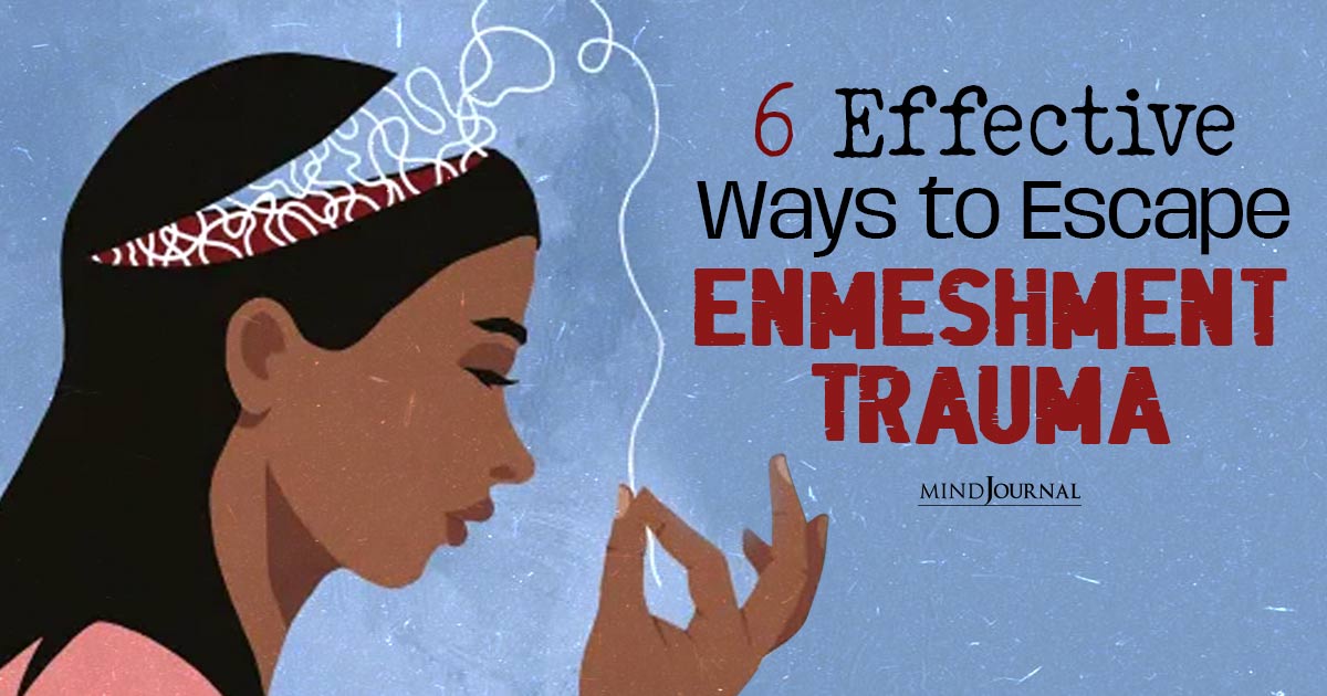What Is Enmeshment Trauma? Ways To Break Free
